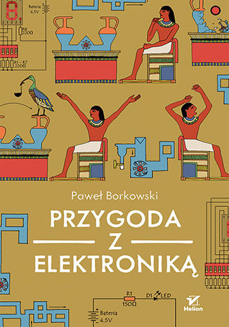 okładka Przygoda z elektroniką książka | Borkowski PawełJ.