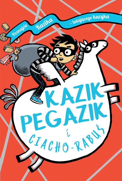 okładka Kazik Pegazik i Ciacho-Rabuś książka | Sarah McIntyre