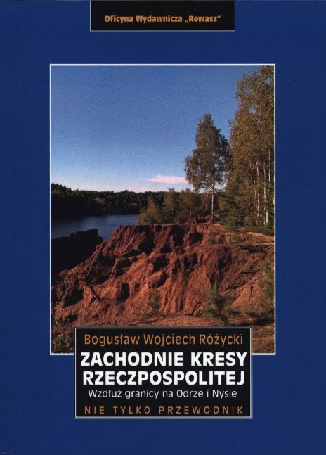 okładka Zachodnie kresy Rzeczpospolitej. Wzdłuż granicy na Odrze i Nysie wyd. 2 książka