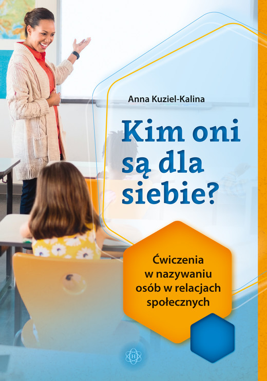 okładka Kim oni są dla siebie? Ćwiczenia w nazywaniu osób w relacjach społecznych książka