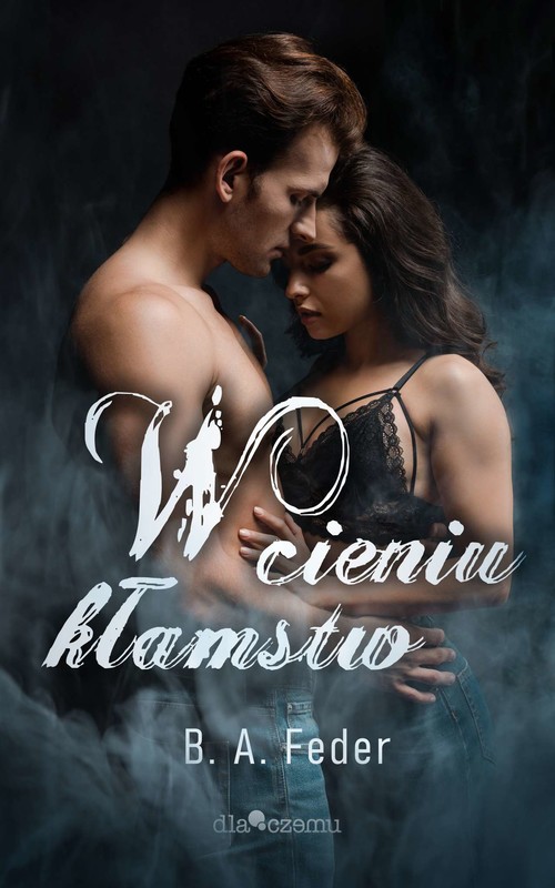 okładka W cieniu kłamstw książka | B. A. Feder