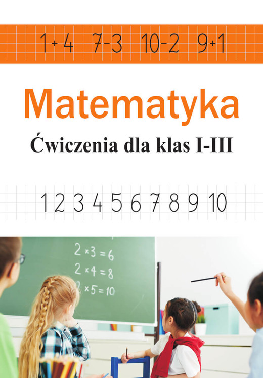okładka Matematyka. Ćwiczenia dla klas 1-3 książka | Ewa Stolarczyk