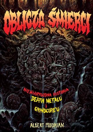 okładka Oblicza śmierci. Niewiarygodna historia death metalu i grindcoreu książka