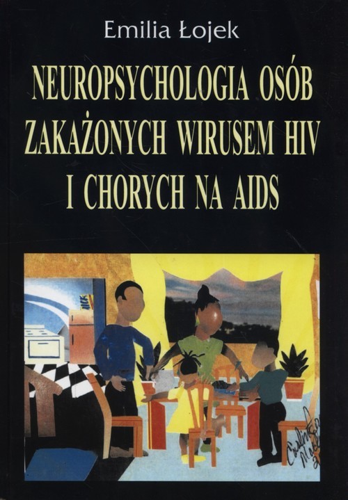 okładka Neuropsychologia osób zakażonych wirusem HIV i chorych na AIDS książka | Emilia Łojek