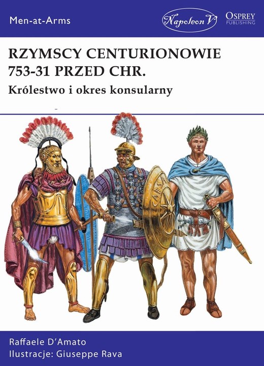 okładka Rzymscy centurionowie 753-31 przed Chr. Królestwo i okres konsularny książka | Raffaele D’Amato