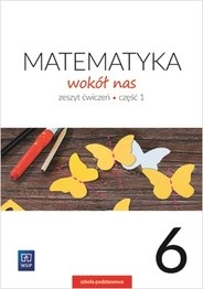 okładka Matematyka wokół nas zeszyt ćwiczeń dla klasy 6 część 1 szkoły podstawowej 177745 książka | Marianna Kowalczyk, Helena Lewicka