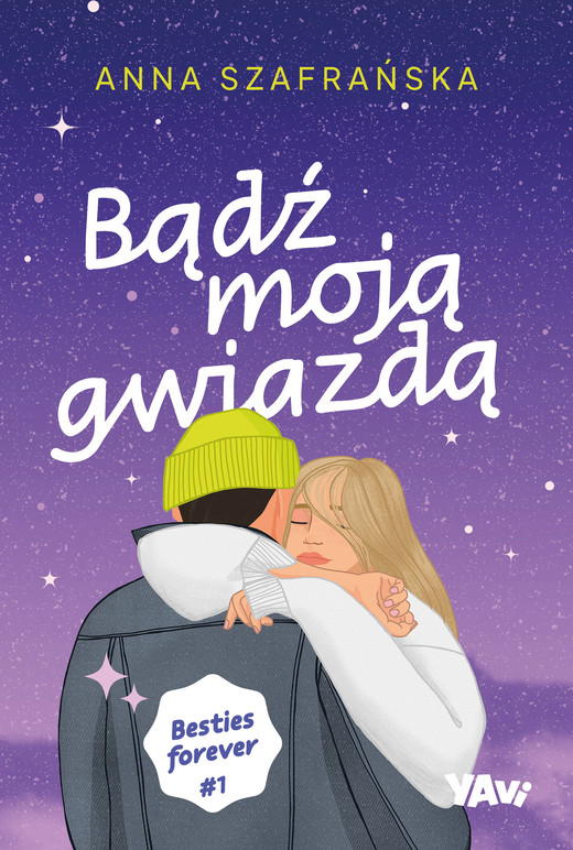 okładka Bądź moją gwiazdą. Besties forever. Tom 1 książka