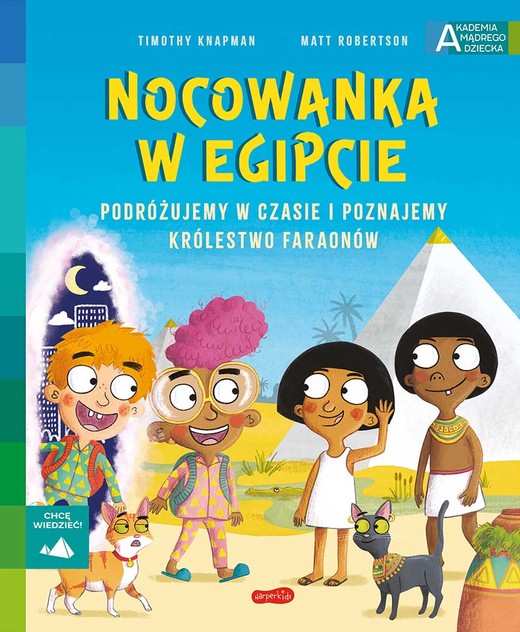 okładka Nocowanka w Egipcie. Akademia mądrego dziecka. Chcę wiedzieć książka