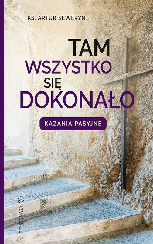 okładka Tam wszystko się dokonało. Kazania pasyjne książka