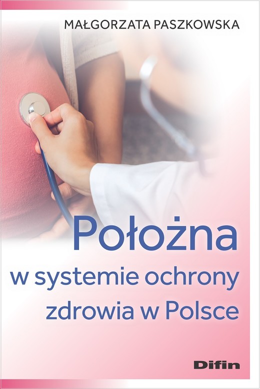 okładka Położna w systemie ochrony zdrowia w Polsce książka | Paszkowska Małgorzata