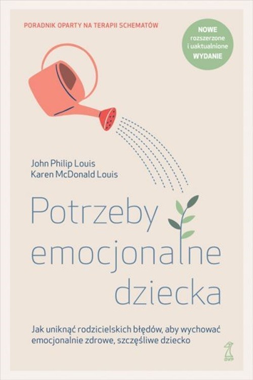 okładka Potrzeby emocjonalne dziecka poradnik oparty na terapii schematów książka | Louis JohnPhilip, Louis McDonaldKaren