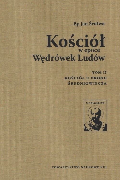 okładka Kościół w epoce Wędrówek Ludów Tom 2 książka | Jan Śrutwa