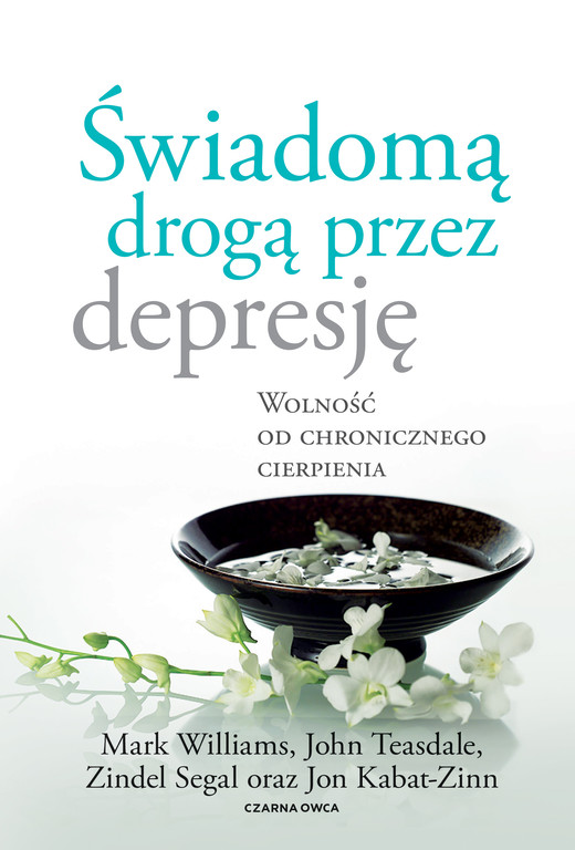 okładka Świadomą drogą przez depresję Wolność od chronicznego cierpienia książka | Zindel Segal