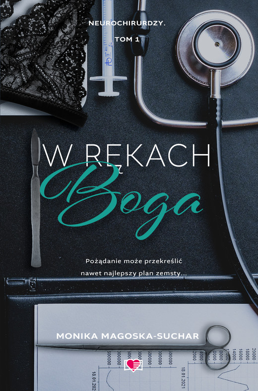 okładka W rękach boga. Neurochirurdzy. Tom 1 książka | Monika Magoska-Suchar