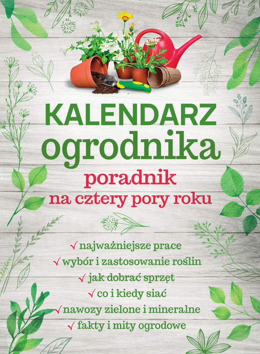 okładka Kalendarz ogrodnika. Poradnik na cztery pory roku książka