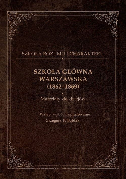 okładka Szkoła Główna Warszawska (1862-1869) książka | Bąbiak GrzegorzP.