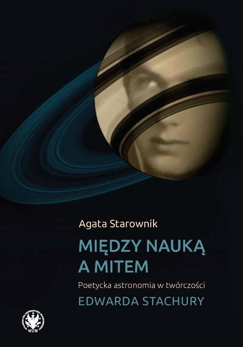okładka Między nauką a mitem Poetycka astronomia w twórczości Edwarda Stachury książka