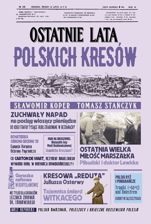 okładka Ostatnie lata polskich Kresów książka | Sławomir Koper, Tomasz Stańczyk