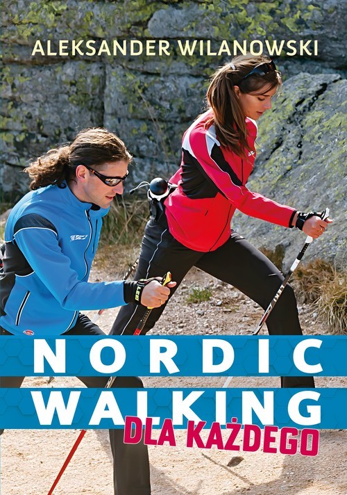 okładka Nordic walking dla każdego książka | Aleksander Wilanowski