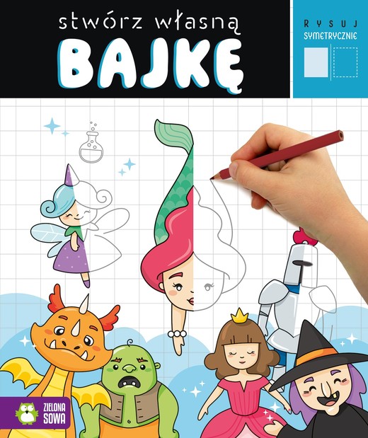 okładka Stwórz własną bajkę. Rysuj symetrycznie książka