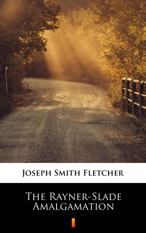okładka The Rayner-Slade Amalgamation ebook | epub, mobi | Joseph Smith Fletcher