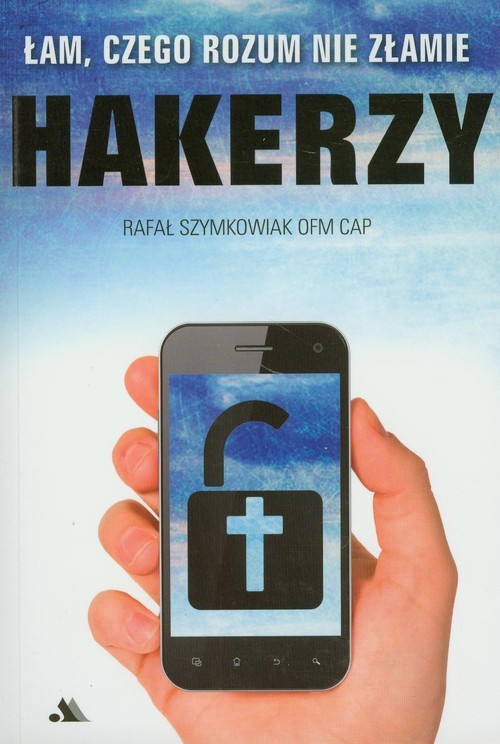 okładka Hakerzy Łam czego rozum nie złamie książka