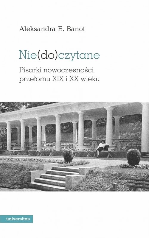 okładka Niedoczytane Pisarki nowoczesności przełomu XIX i XX wieku książka