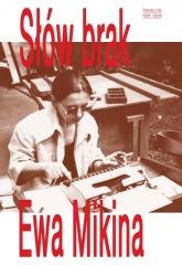 okładka Słów brak. Teksty z lat 1991-2012. Ewa Mikina książka