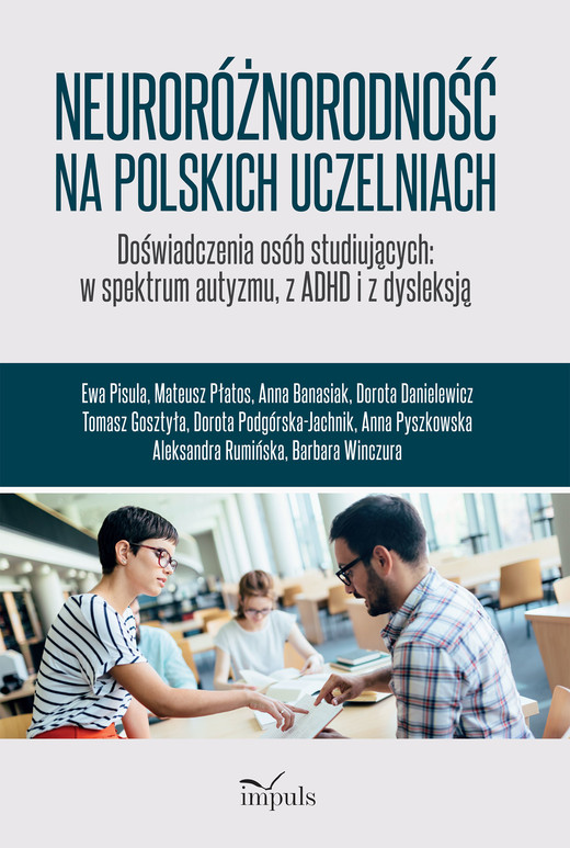 okładka Neuroróżnorodność na polskich uczelniach Doświadczenia osób studiujących w spektrum autyzmu z ADHD i z dysleksją książka
