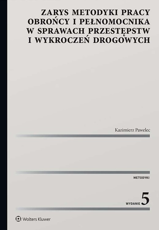okładka Zarys metodyki pracy obrońcy i pełnomocnika w sprawach przestępstw i wykroczeń drogowych książka