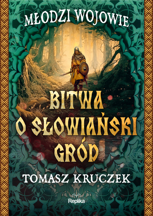 okładka Bitwa o słowiański gród. Młodzi Wojowie. Tom 1 książka | Tomasz Kruczek