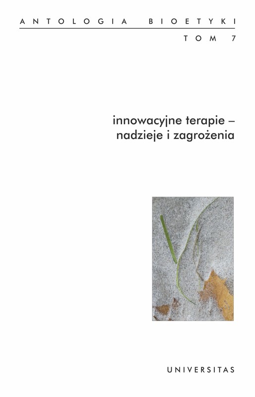 okładka Innowacyjne terapie – nadzieje i zagrożenia. Antologia bioetyki. Tom 7 ebook | epub, mobi, pdf | Galewicz Włodzimierz