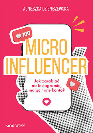 okładka Microinfluencer. Jak zarabiać na instagramie, mając małe konto? książka