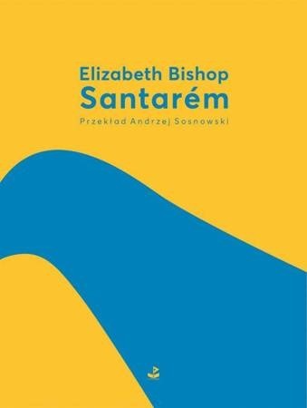 okładka Santarém książka | Elizabeth Bishop