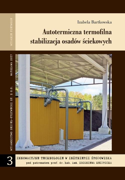 okładka Autotermiczna termofilna stabilizacja osadów ściekowych ebook | pdf | Izabela Bartkowska