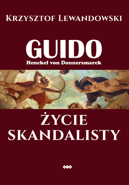 okładka Guido Henckel von Donnersmarck. Życie skandalisty książka | Krzysztof Lewandowski