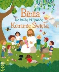 okładka Biblia na moją Pierwszą Komunię Świętą książka