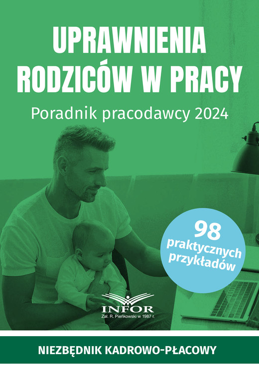 okładka Uprawnienia rodziców w pracy. Poradnik pracodawcy 2024 ebook | pdf | Praca zbiorowa