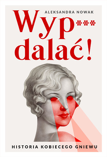 okładka Wyp***dalać! książka | Aleksandra Nowak