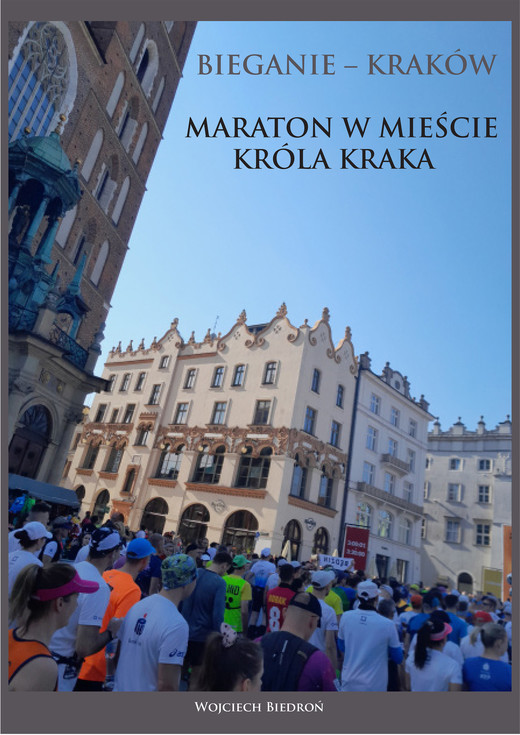 okładka Bieganie - Kraków. Maraton w mieście króla Kraka ebook | epub, mobi | Wojciech Biedroń
