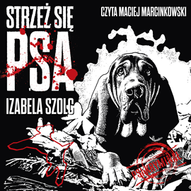 okładka Strzeż się psa audiobook | MP3 | Izabela Szolc