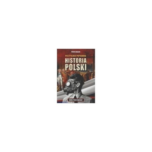 okładka Politycznie poprawna historia Polski książka