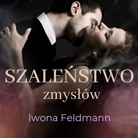 okładka Szaleństwo zmysłów audiobook | MP3 | Iwona Feldmann