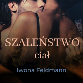 okładka Szaleństwo ciał audiobook | MP3 | Iwona Feldmann