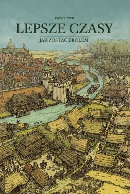 okładka Lepsze czasy. Jak zostać królem książka