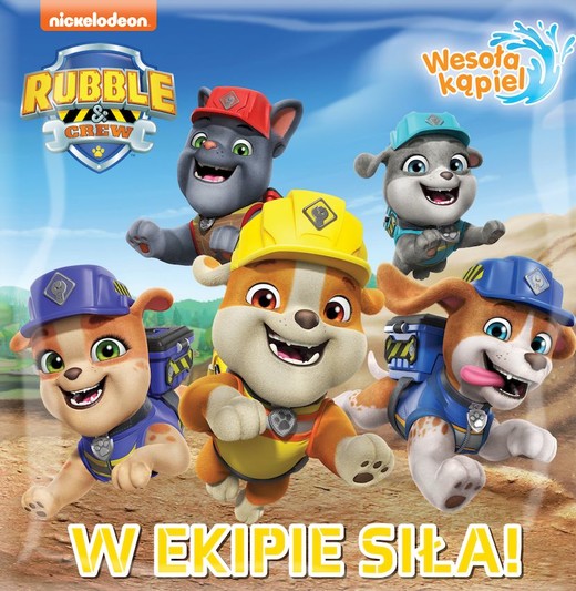 okładka W ekipie siła! Rubble and crew. Wesoła kąpiel książka