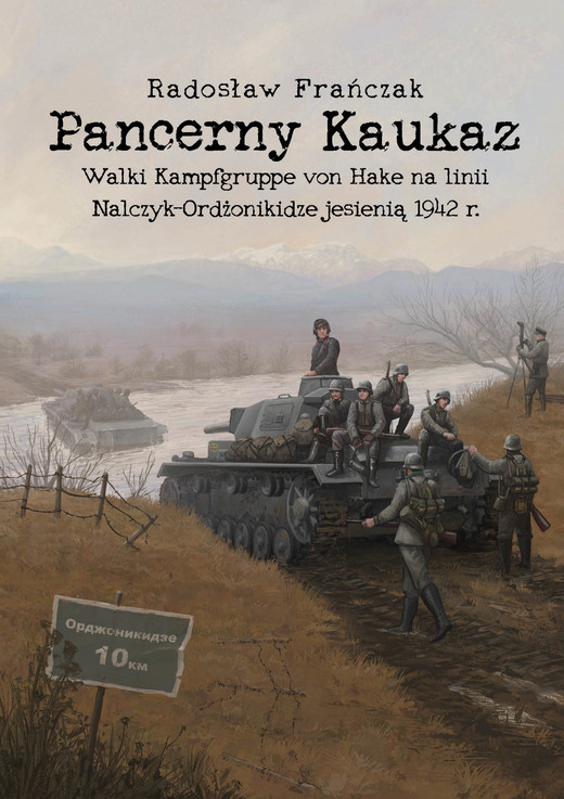 okładka Pancerny Kaukaz. Walki Kampfgruppe von Hake na linii Nalczyk–Ordżonikidze jesienią 1942 r. książka
