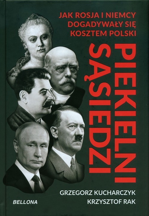 okładka Piekielni sąsiedzi Jak Rosja i Niemcy dogadywały się kosztem Polski książka | Grzegorz Kucharczyk