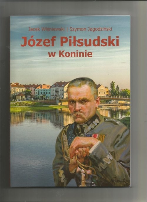 okładka Józef Piłsudski w Koninie książka