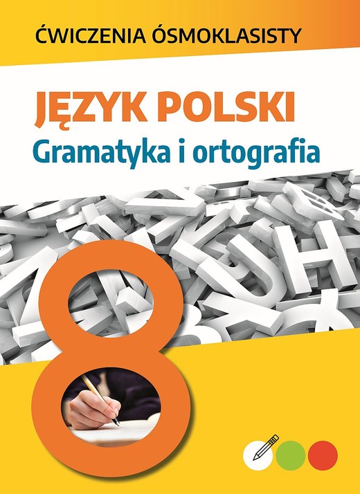 okładka Język polski. Gramatyka i ortografia. Ćwiczenia ósmoklasisty książka | Lucyna Kasjanowicz